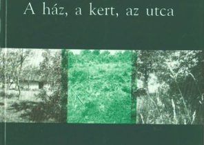 Babarczy Eszter: A ház, a kert, az utca könyv