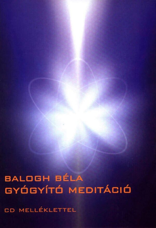 Balogh Béla: Gyógyító meditáció