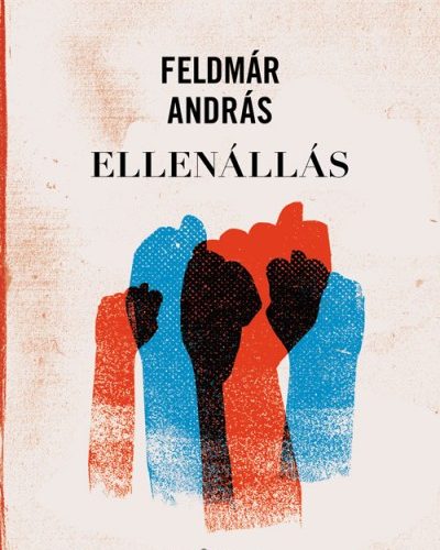 Feldmár András: Ellenállás