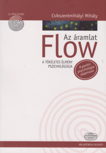 Csíkszentmihályi Mihály: Flow | Az áramlat