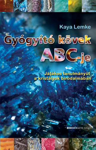 Kaya Lemke: Gyógyító kövek ABC-je