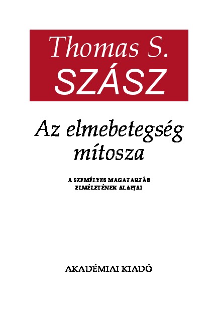 Thomas S. Szasz: Az elmebetegség mítosza