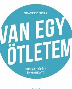 Oravecz Nóra: Van egy ötletem