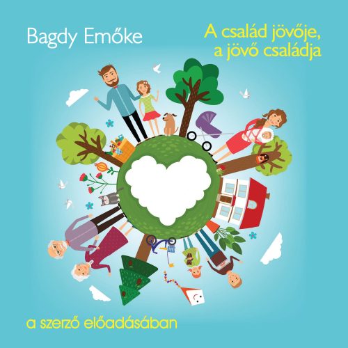 Bagdy Emőke: A család jövője, a jövő családja