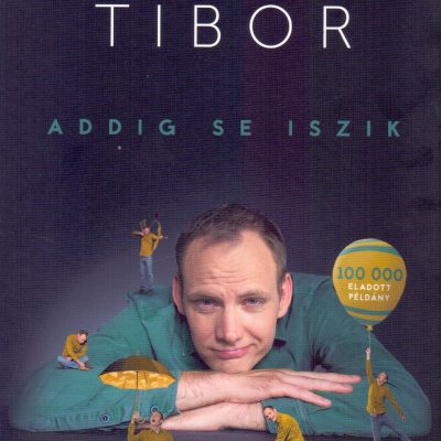 Bödőcs Tibor: Addig se iszik